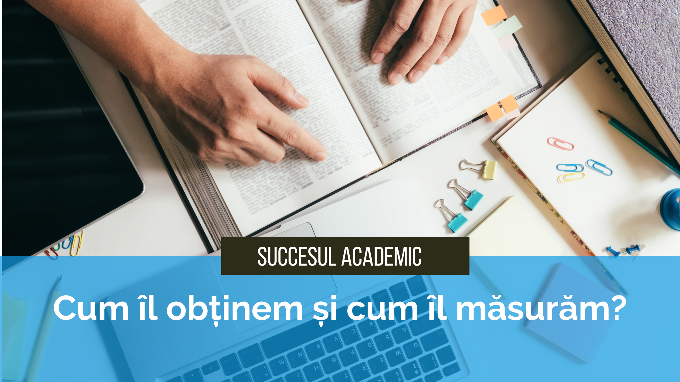 cum masuram succesul academic - masurarea succesului academic