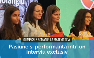 Olimpicele Romaniei la Matematica: Pasiune și performanță într-un interviu exclusiv