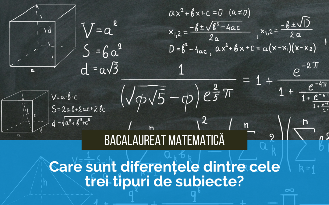 Bac Matematică Tehnologic vs. Științele naturii vs. Mate-Info: Care sunt diferențele dintre cele trei tipuri de subiecte?