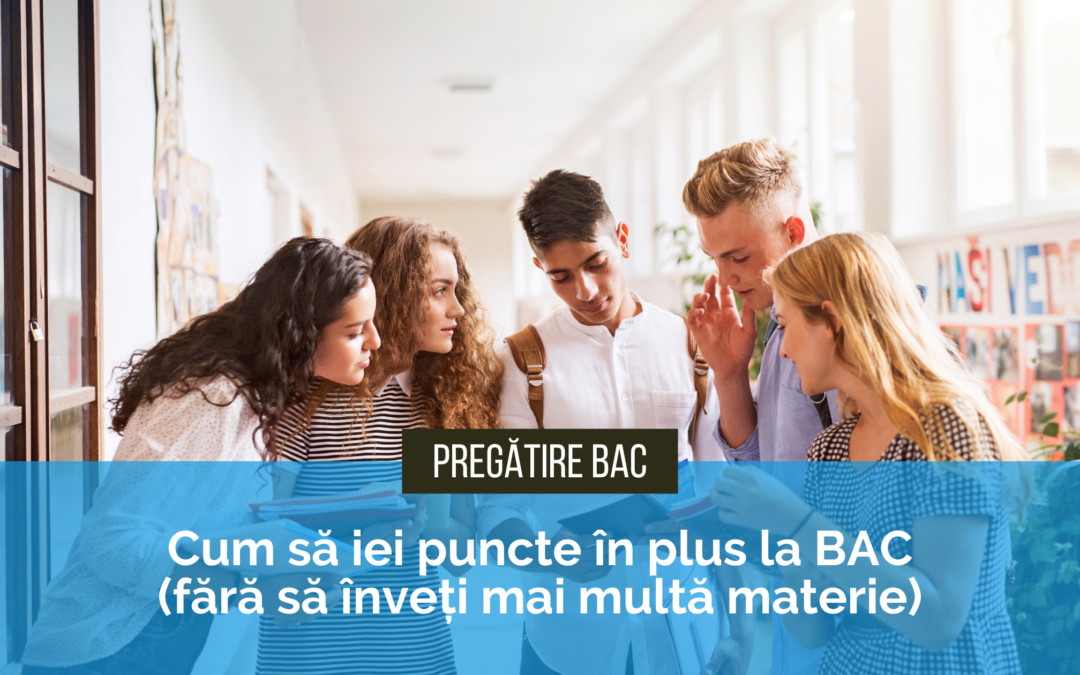 Cum să iei puncte în plus la BAC (fără să înveți mai multă materie)