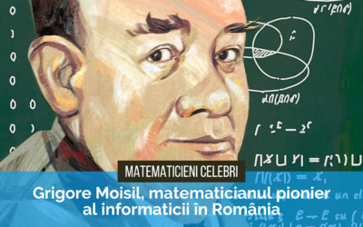 Grigore Moisil – matematicianul român celebru, pionier al informaticii în România