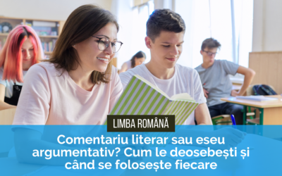 Comentariu literar sau eseu argumentativ? Cum le deosebești și când se folosește fiecare