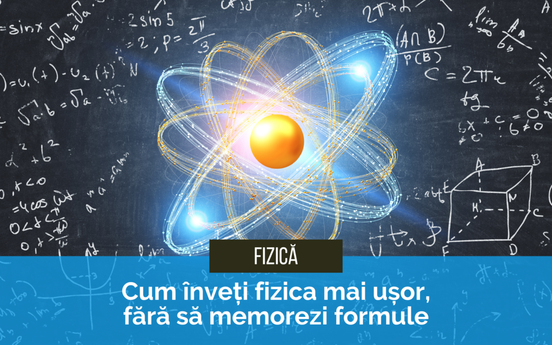 Cum înveți fizica mai ușor, fără să memorezi formule