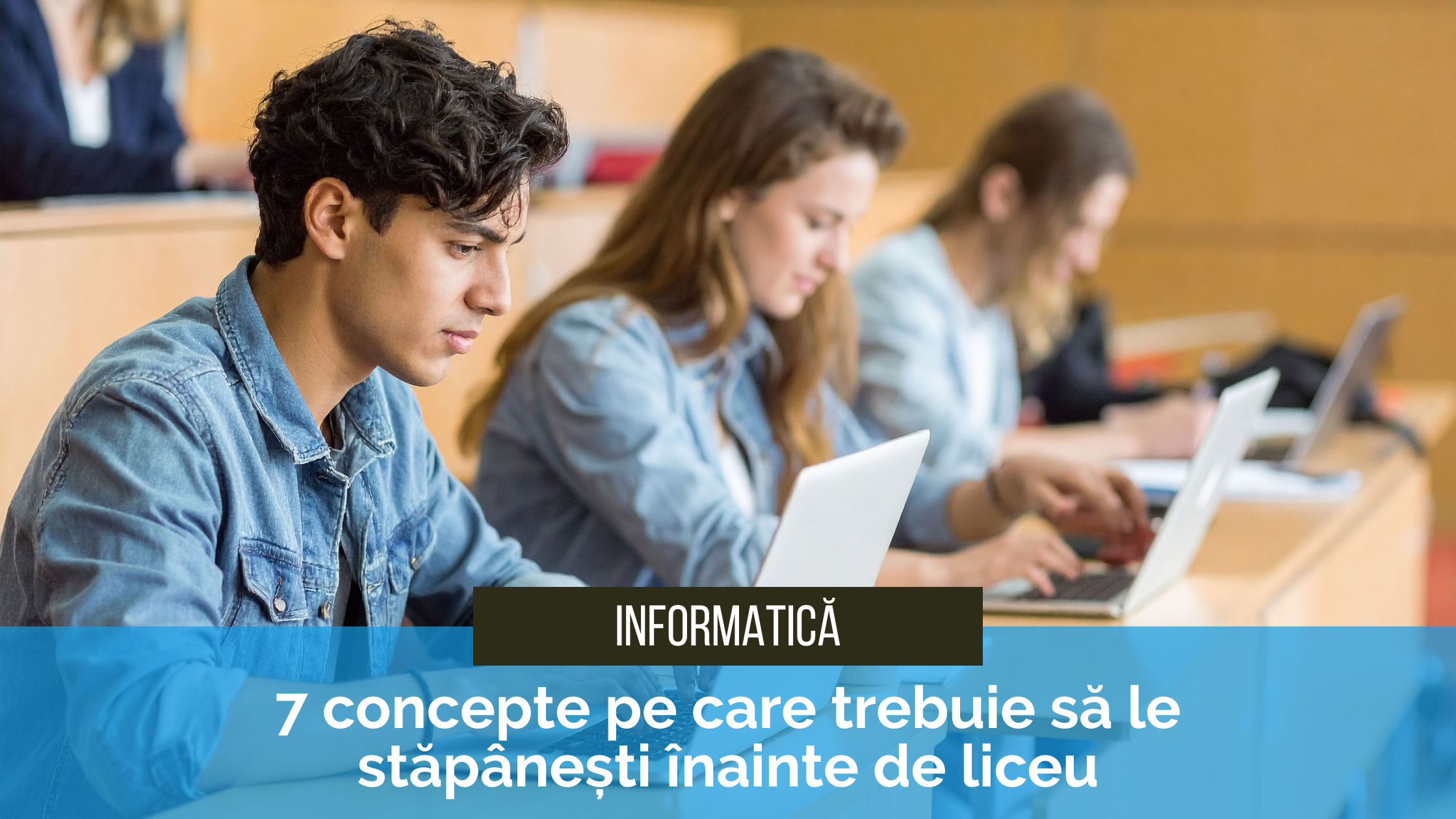 7 concepte de informatică pe care trebuie să le stăpânești înainte de liceu 7 concepte de informatică pe care trebuie să le stăpânești înainte de liceu