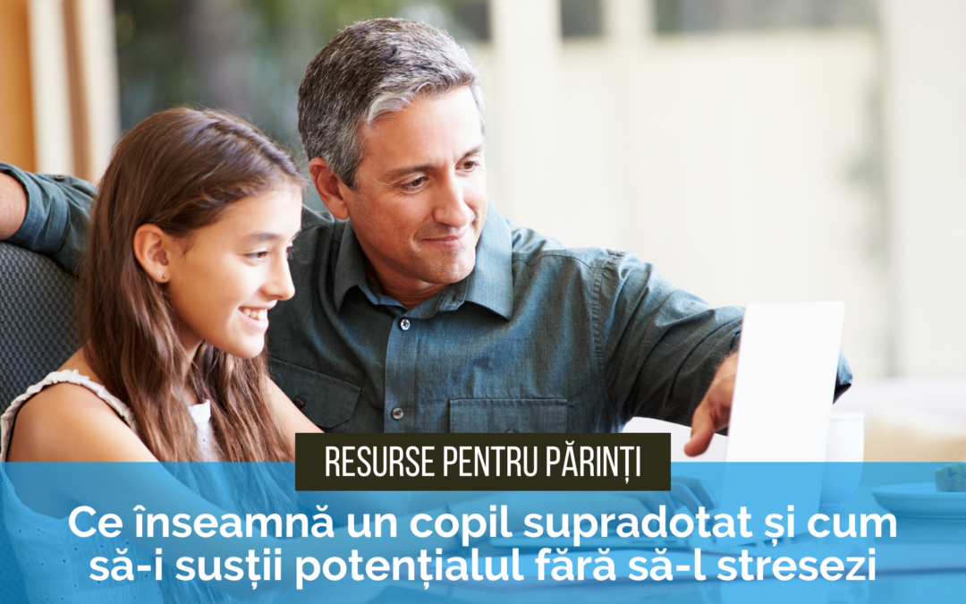 Ce înseamnă un copil supradotat și cum să-i susții potențialul fără să-l stresezi