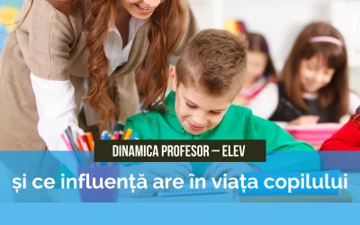 Dinamica profesor-elev și ce influență are în viața copilului