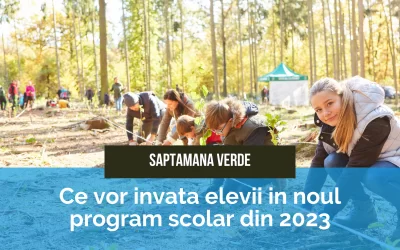 Ce vor invata elevii in Saptamana Verde, un nou program scolar in 2023