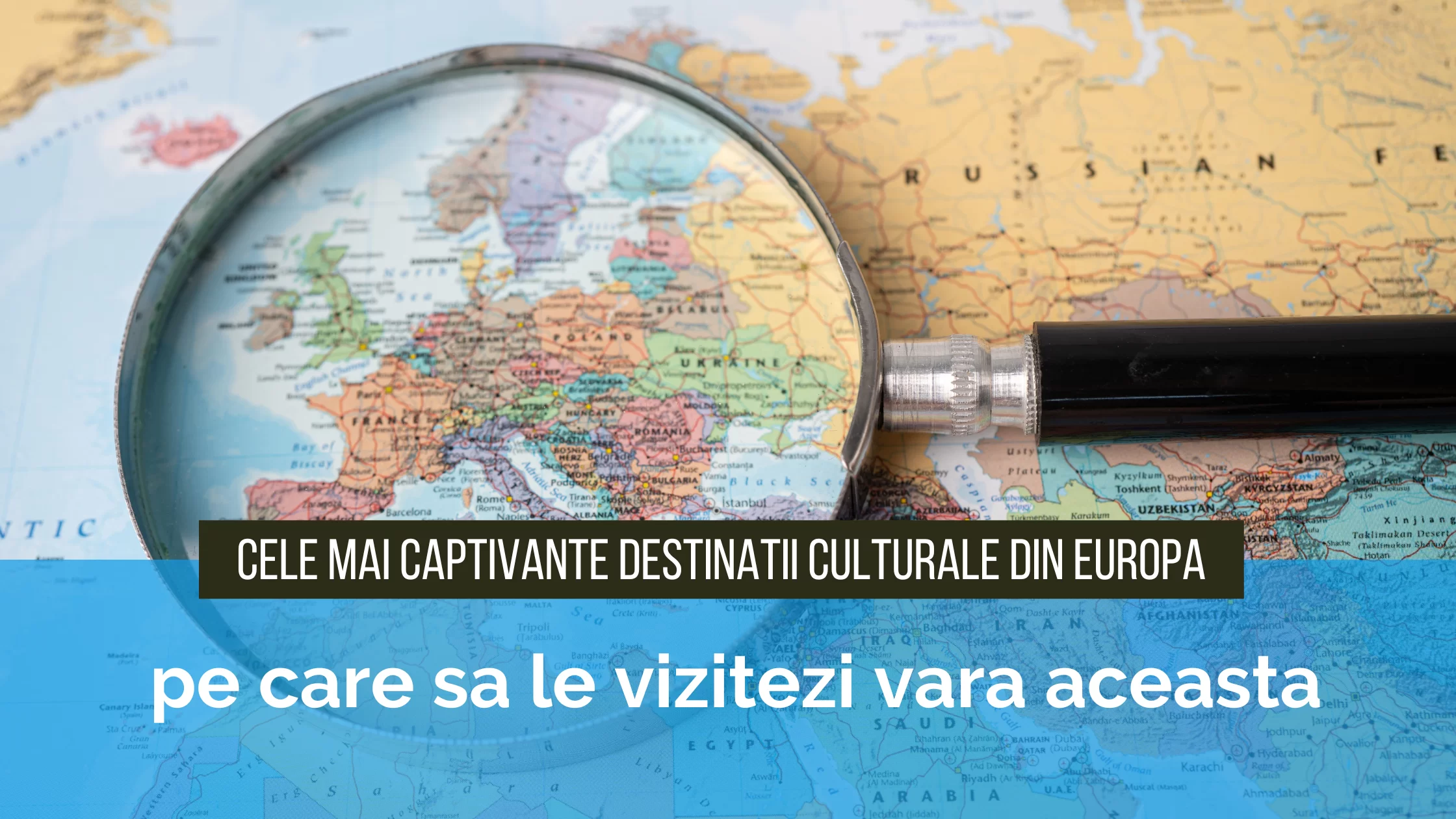 destinatii culturale din Europa