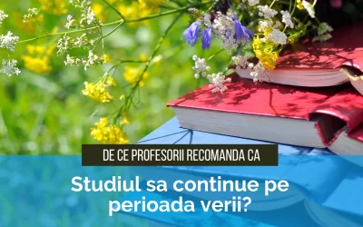 De ce profesorii recomanda ca studiul sa continue pe perioada verii?