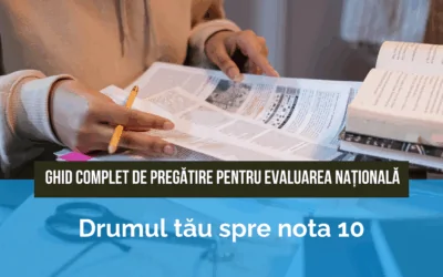 Ghid complet de pregătire pentru Evaluarea Națională 2026: drumul tău spre nota 10