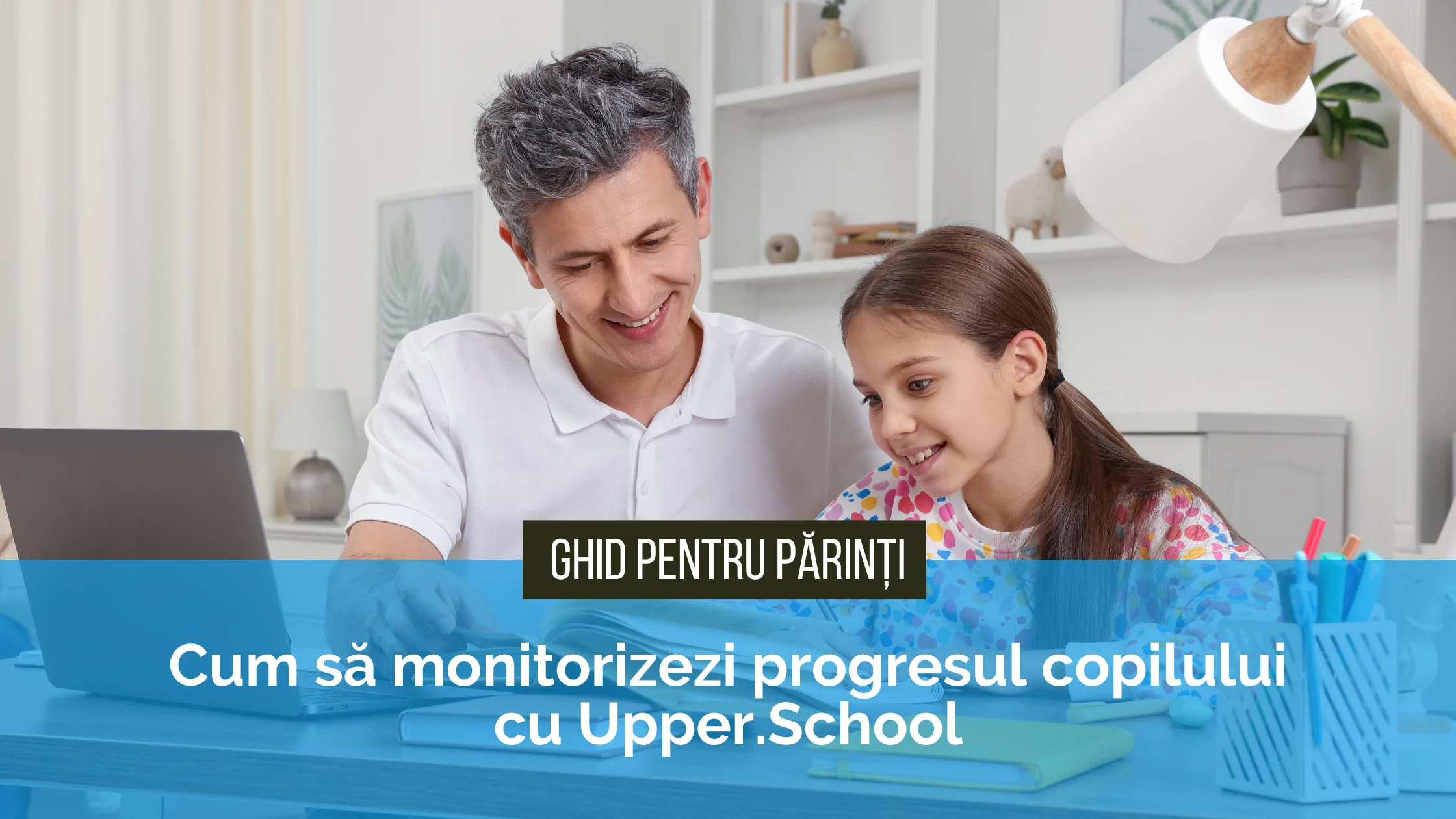 Cum sa monitorizezi progresul copilului cu Upper.School Cum sa monitorizezi progresul copilului cu Upper.School