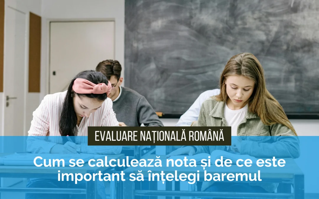 Barem Evaluare Națională Română 2026: Cum se calculează nota și de ce este important să înțelegi baremul