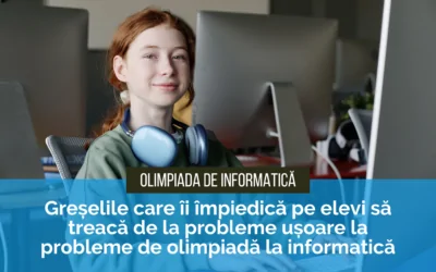 Greșelile care îi împiedică pe elevi să treacă de la probleme ușoare la probleme de olimpiadă la informatică