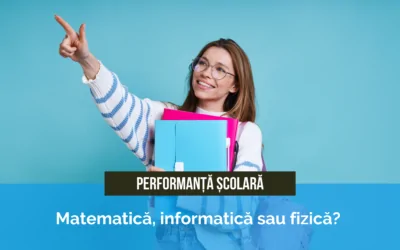 Matematică, informatică sau fizică? Cum alegi materia în care să faci performanță